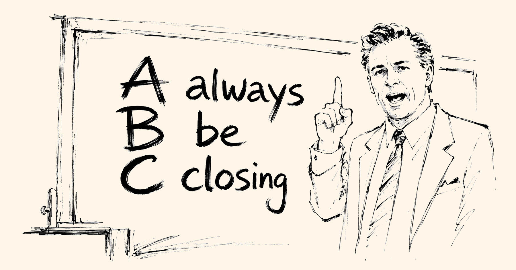 ABC = Always Be Closing